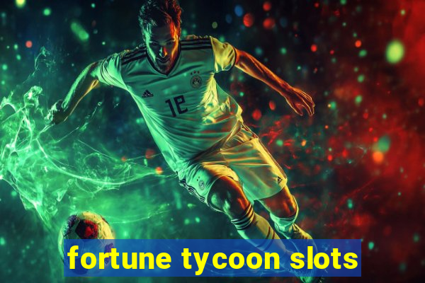 fortune tycoon slots