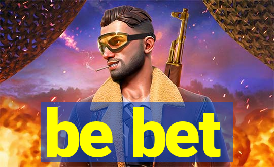 be bet