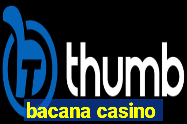 bacana casino