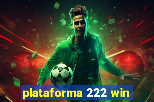 plataforma 222 win