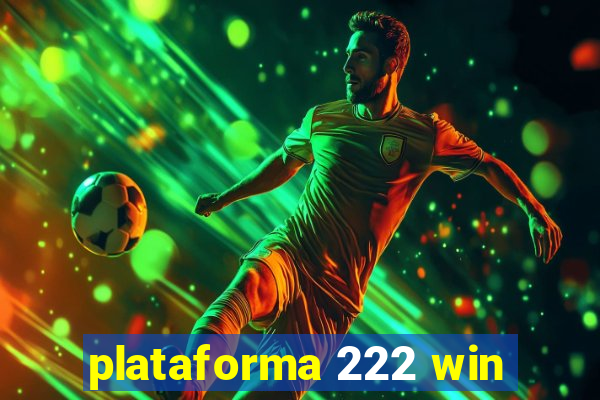 plataforma 222 win