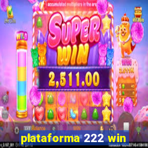 plataforma 222 win