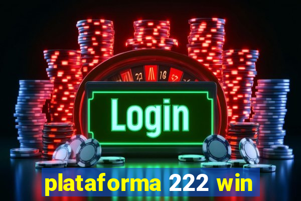 plataforma 222 win