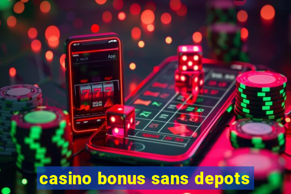 casino bonus sans depots