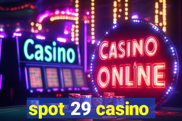 spot 29 casino