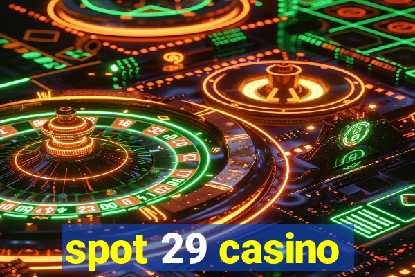 spot 29 casino