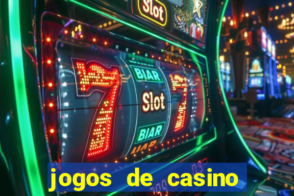 jogos de casino que da dinheiro no cadastro