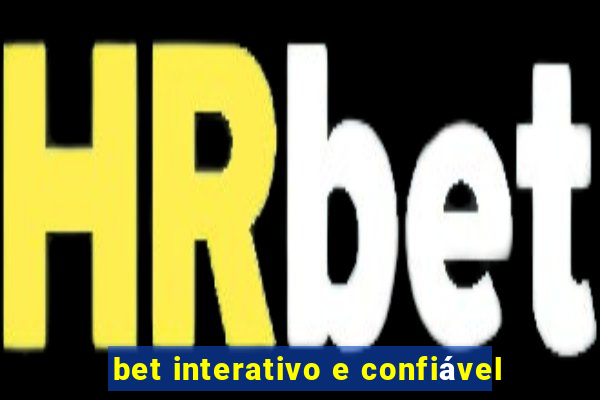 bet interativo e confiável