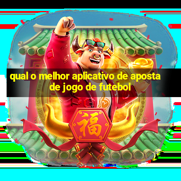 qual o melhor aplicativo de aposta de jogo de futebol