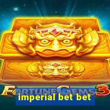 imperial bet bet