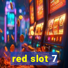 red slot 7