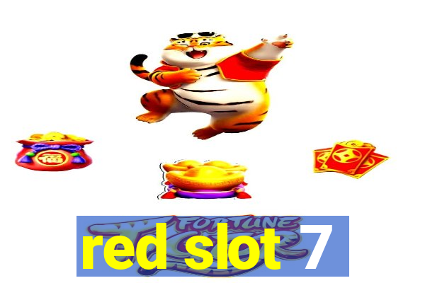 red slot 7