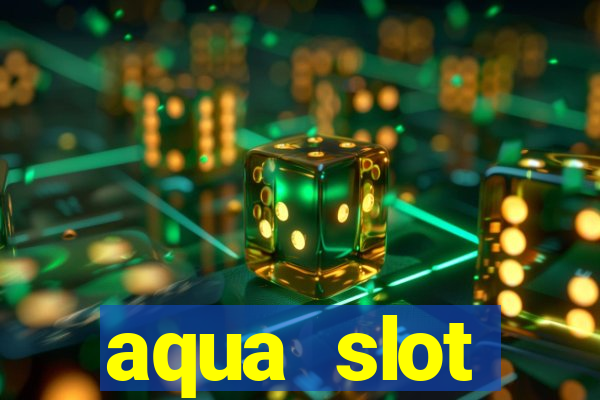 aqua slot porcentagem de jogos