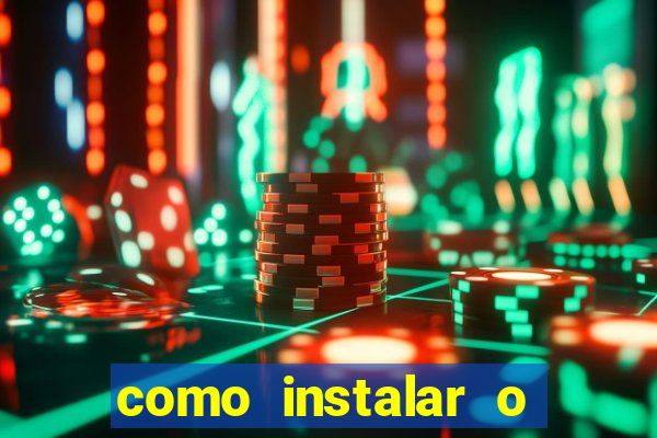 como instalar o jogo do tigrinho