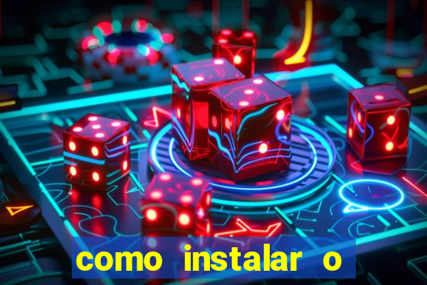 como instalar o jogo do tigrinho