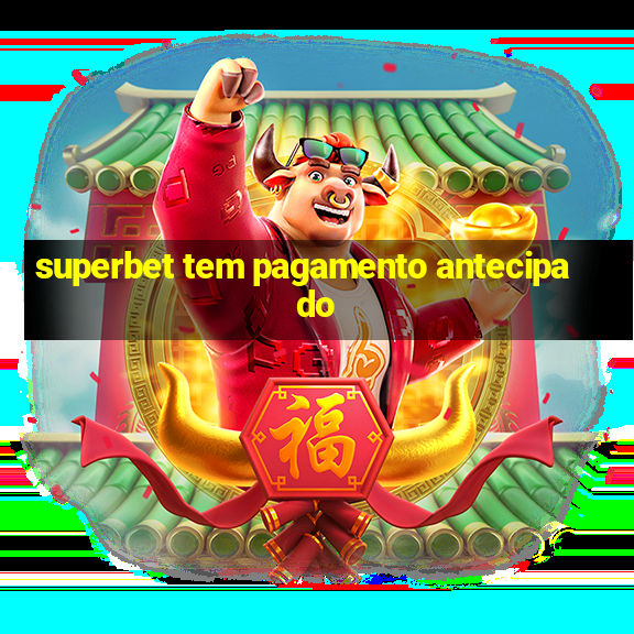 superbet tem pagamento antecipado