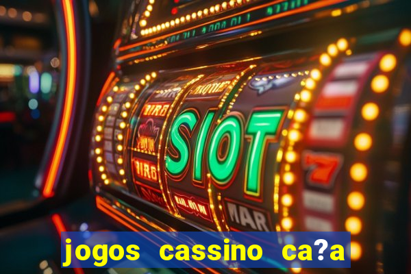 jogos cassino ca?a níqueis grátis