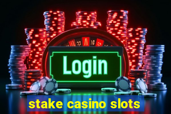 stake casino slots