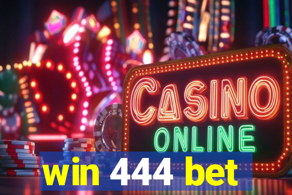 win 444 bet