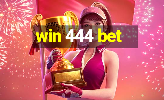 win 444 bet