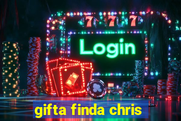 gifta finda chris