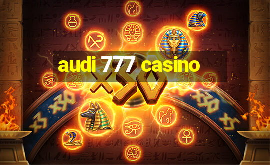 audi 777 casino