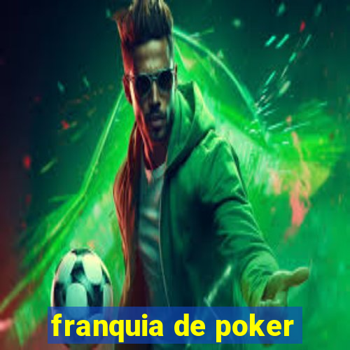 franquia de poker