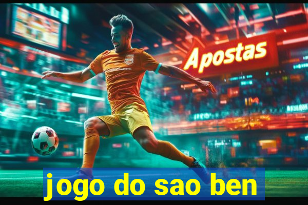 jogo do sao ben