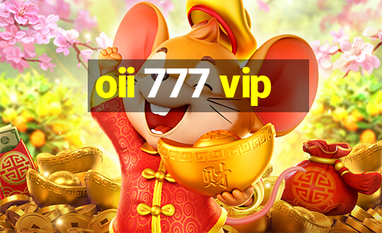 oii 777 vip