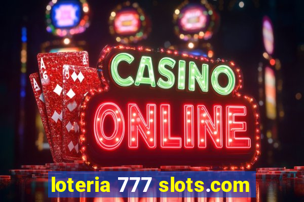 loteria 777 slots.com