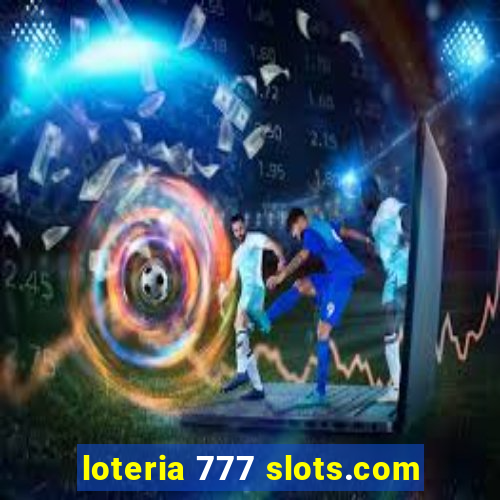 loteria 777 slots.com