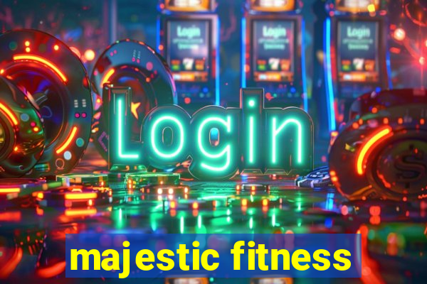 majestic fitness