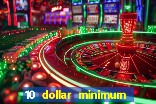 10 dollar minimum deposit casino usa