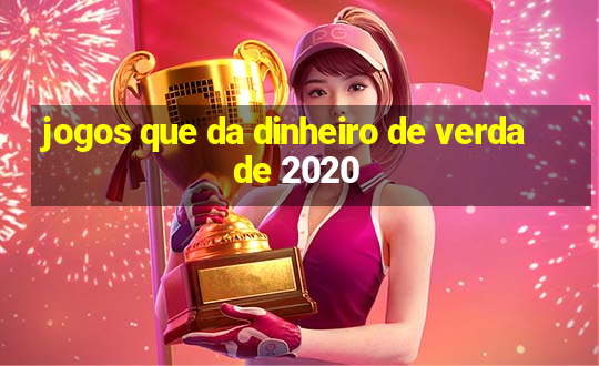 jogos que da dinheiro de verdade 2020