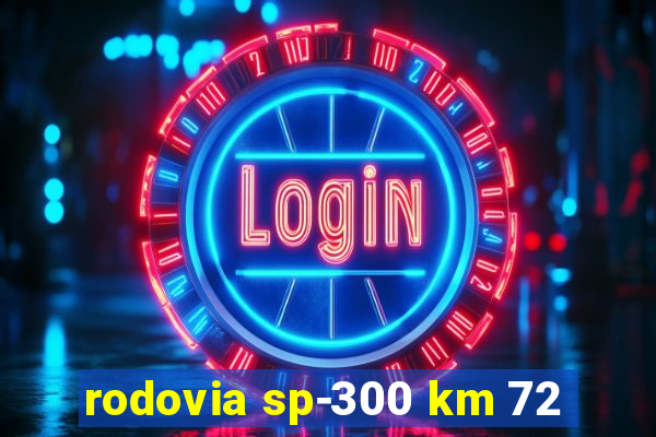 rodovia sp-300 km 72