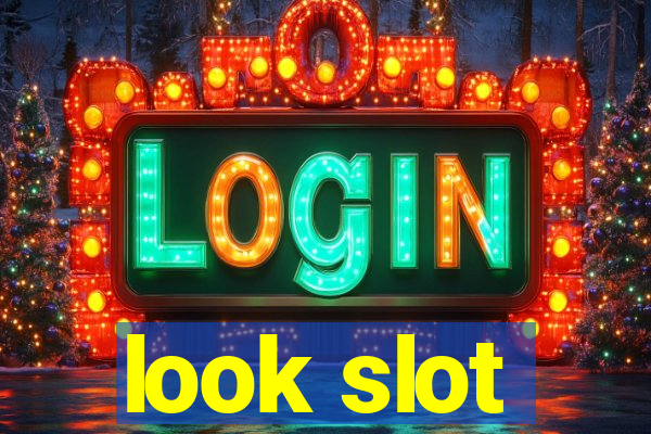 look slot