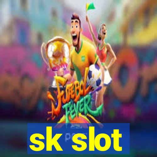 sk slot