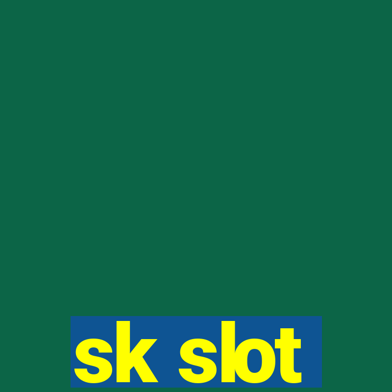 sk slot