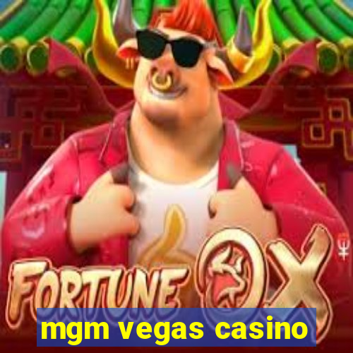 mgm vegas casino