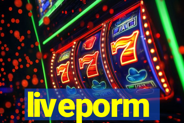 liveporm