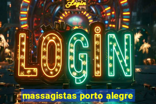 massagistas porto alegre