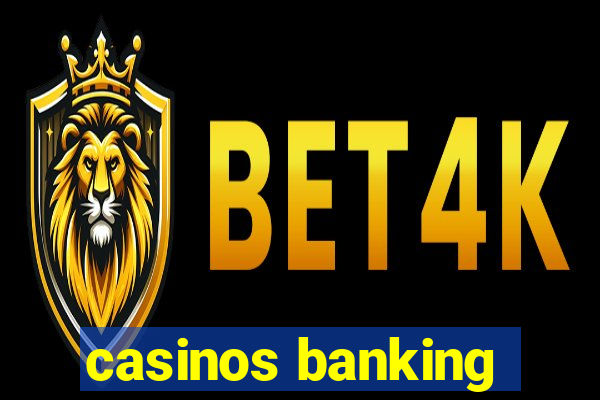 casinos banking