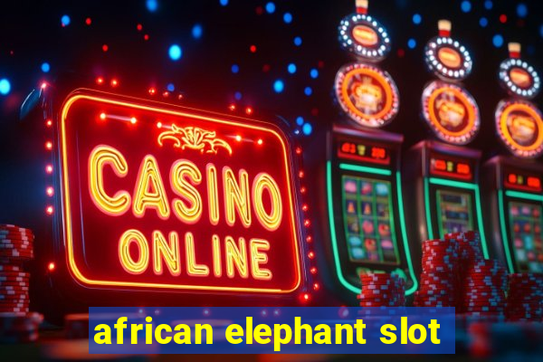 african elephant slot