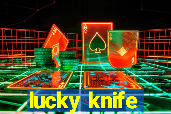 lucky knife