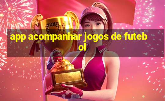 app acompanhar jogos de futebol