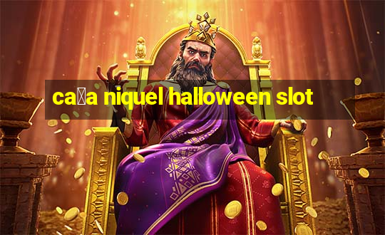 ca莽a niquel halloween slot