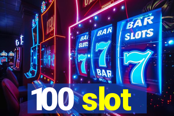 100 slot