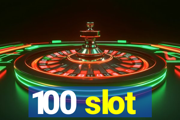 100 slot