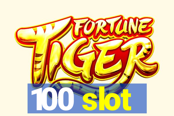 100 slot