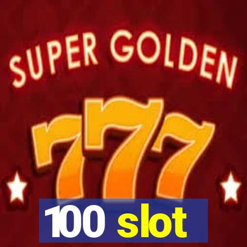 100 slot